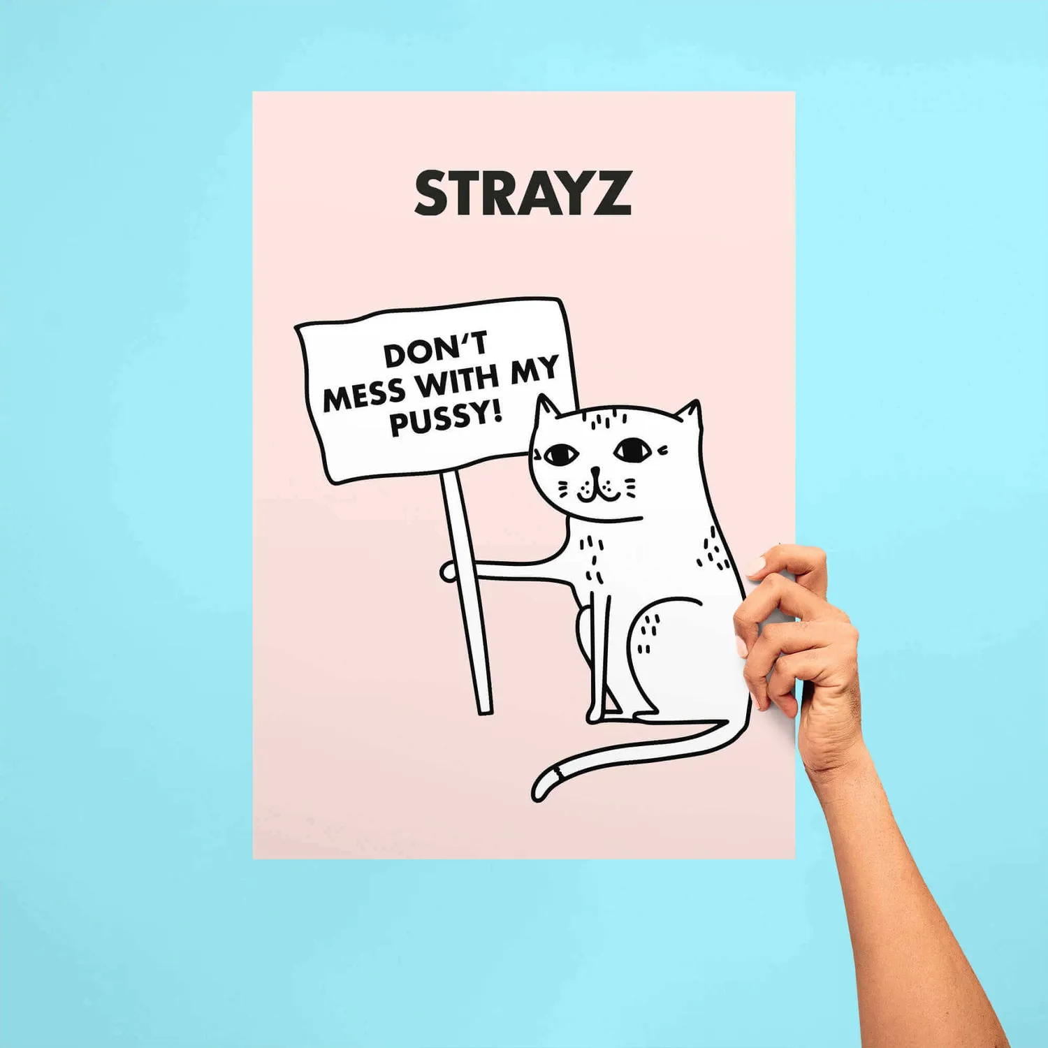 STRAYZ Don't mess with my Pussy poster A3 dik papier